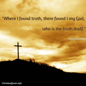 Augustine -Where I found truth - Quote