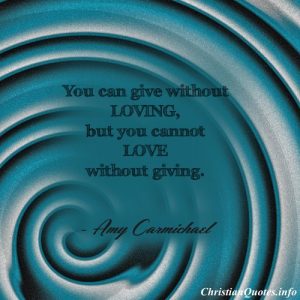 Amy Carmichael Christian Quote - Giving