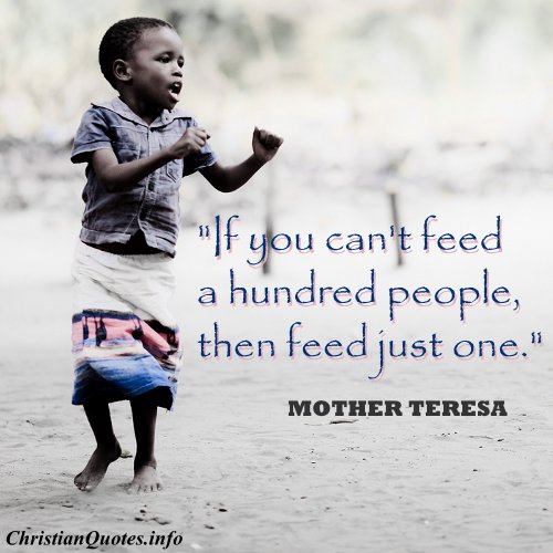 Mother Teresa Quote - Feed Just One  ChristianQuotes.info