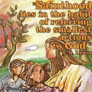 Sainthood - C.S. Lewis quote