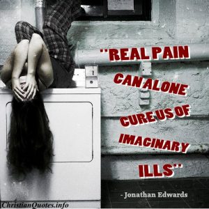 Jonathan Edwards Quote - Real Pain