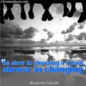 Benjamin Franklin Quote - Choosing Friends