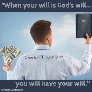 Charles Spurgeon Quote - Your Will