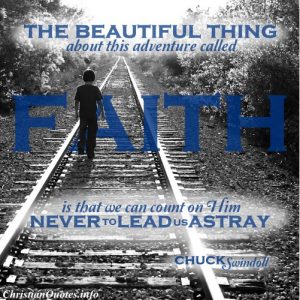 Chuck Swindoll Christian Quote - Adventure Called Faith = boy walking on railroad tracks