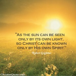 Robert Leighton Christian Quote - Christ and Holy Spirit - Sun rise and field