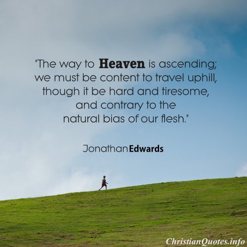 Jonathan Edwards Quote - Way to Heaven | ChristianQuotes.info