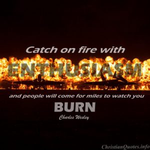 Charles Wesley Quote - Catch on Fire - jets with fire in background