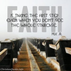 Martin Luther King Jr. Quote - Faith - A stairway leading to fog