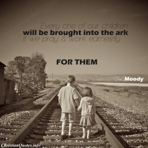 Dwight L. Moody Quote - Pray for Your Children - 2 kids walking on railroad tracks