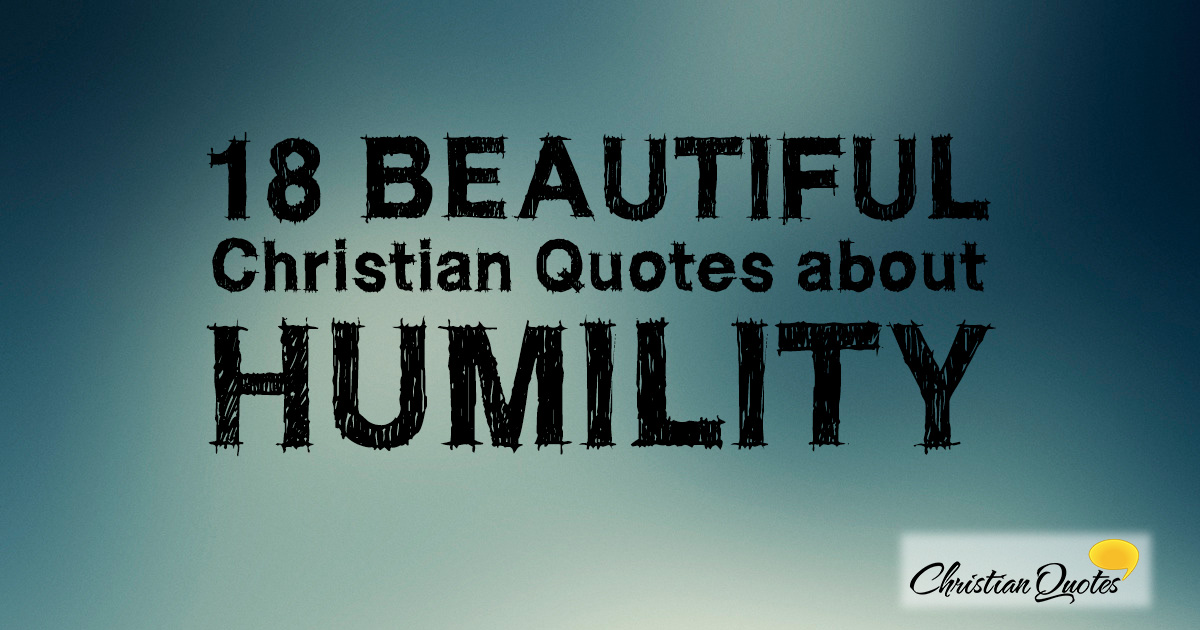 18 Beautiful  Christian  Quotes  about Humility 