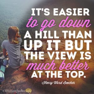 It's easier to go down a hill than up it but the view is much better at the top