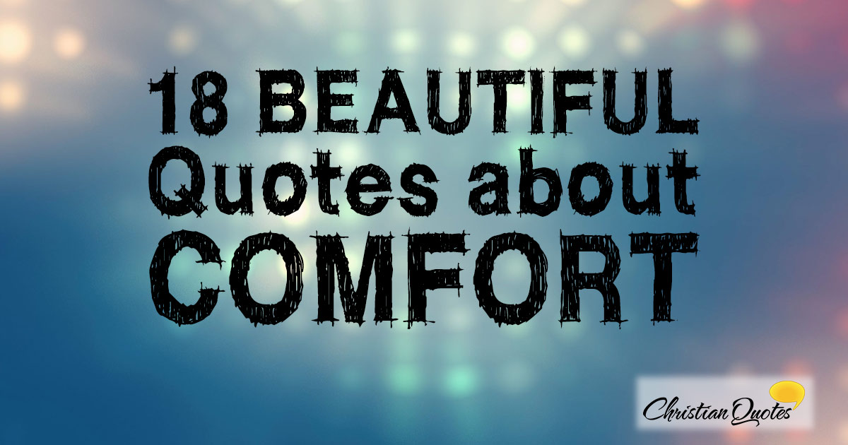 18 Beautiful Quotes About Comfort Christianquotes Info