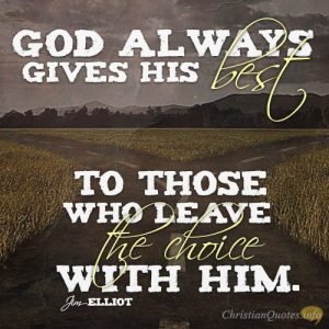 God always gives His best to those who leave the choice with him