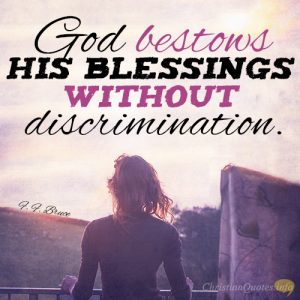 God bestows His blessings without discrimination