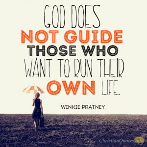 God does not guide those who want to run their own life