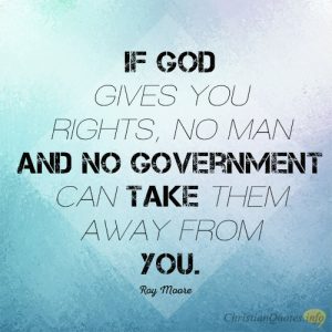 If God gives you rights, no man and no government can take them away from you