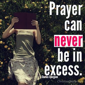 Prayer can never be in excess