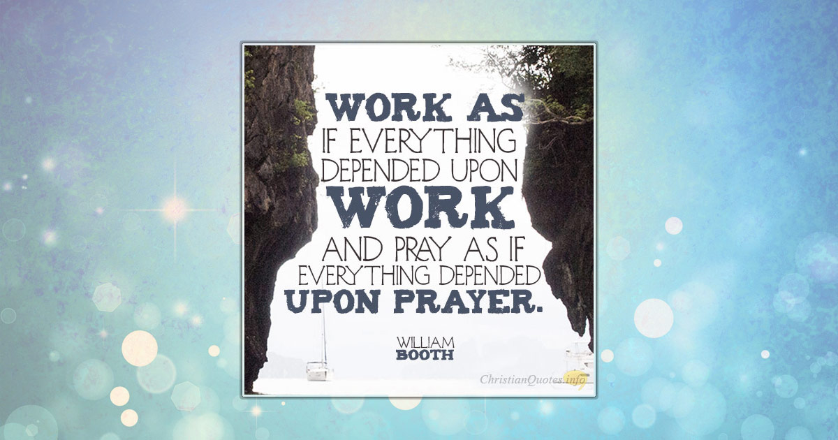 3 Reasons Work and Prayer Go Together | ChristianQuotes.info