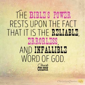 The Bible’s power rests upon the fact that it is the reliable, errorless, and infallible Word of God