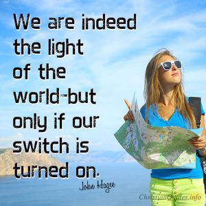 We are indeed the light of the world–but only if our switch is turned on.
