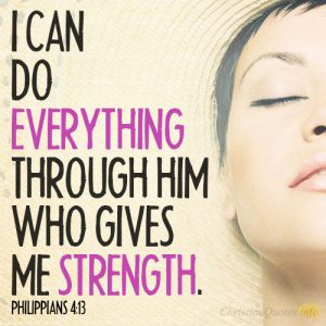 I can do everything through him who gives me strength