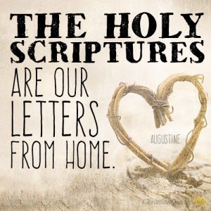 The Holy Scriptures are our letters from home
