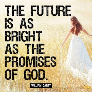 The future is as bright as the promises of God