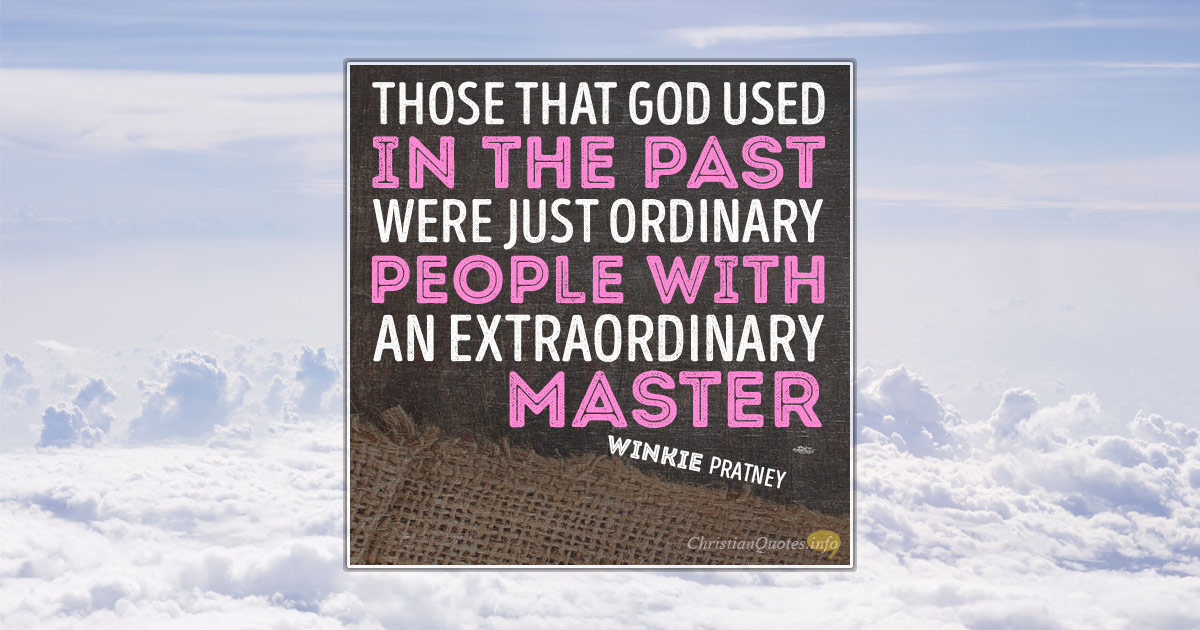 3 People God Used Extraordinarily | ChristianQuotes.info