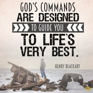 God’s commands are designed to guide you to life’s very best