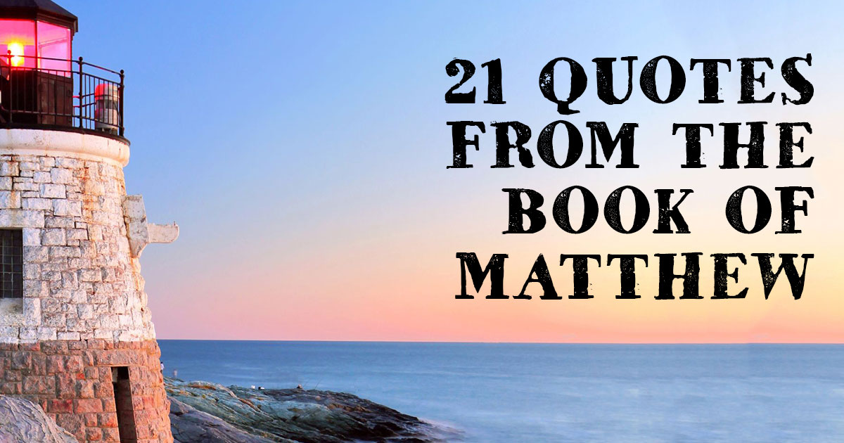 21 Quotes From The Book Of Matthew Key Bible Scriptures