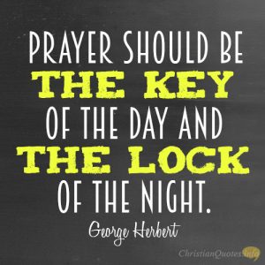 Prayer should be the key of the day and the lock of the night
