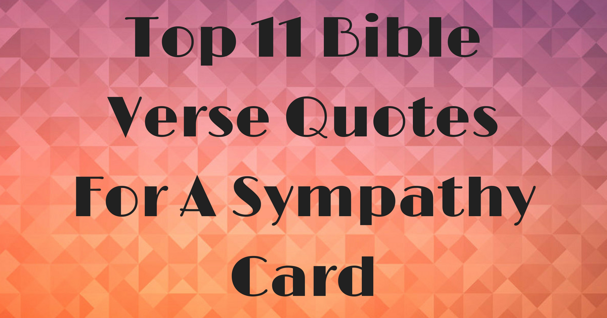 Top 11 Bible Verse Quotes For A Sympathy Card  ChristianQuotes.info