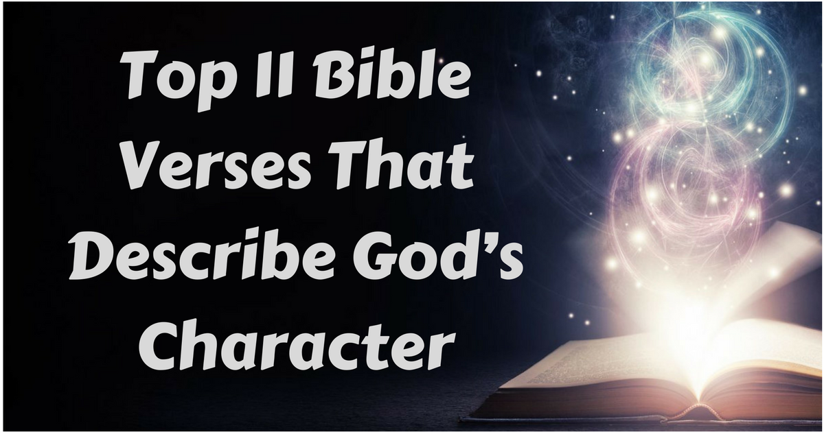 top 11 bible verses that describe god s character describe your character