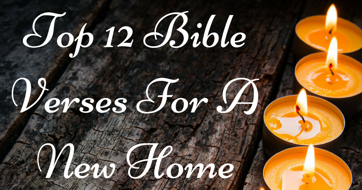 Top 12 Bible Verses For A New Home | ChristianQuotes.info