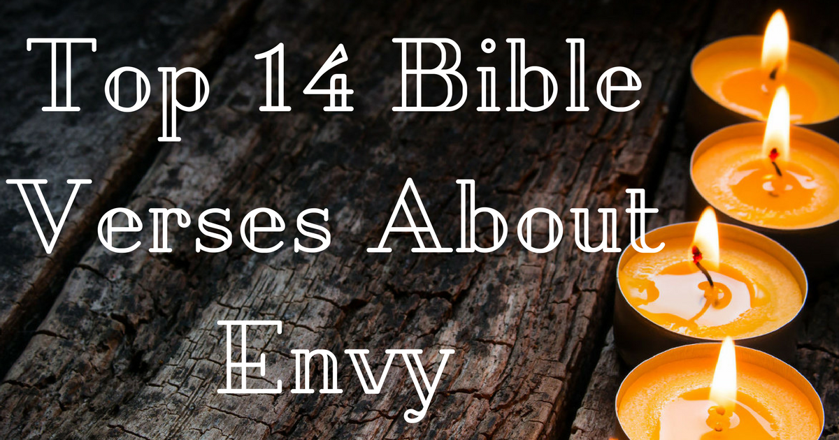 Top 14 Bible Verses About Envy | ChristianQuotes.info