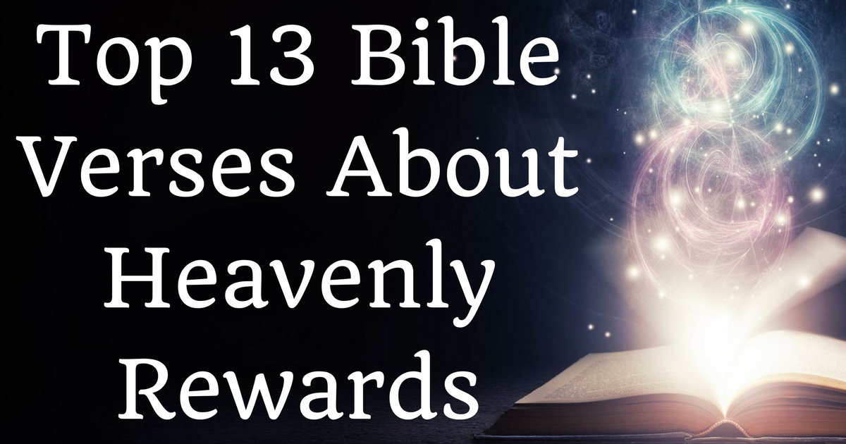 Top 13 Bible Verses About Heavenly Rewards ChristianQuotes.info