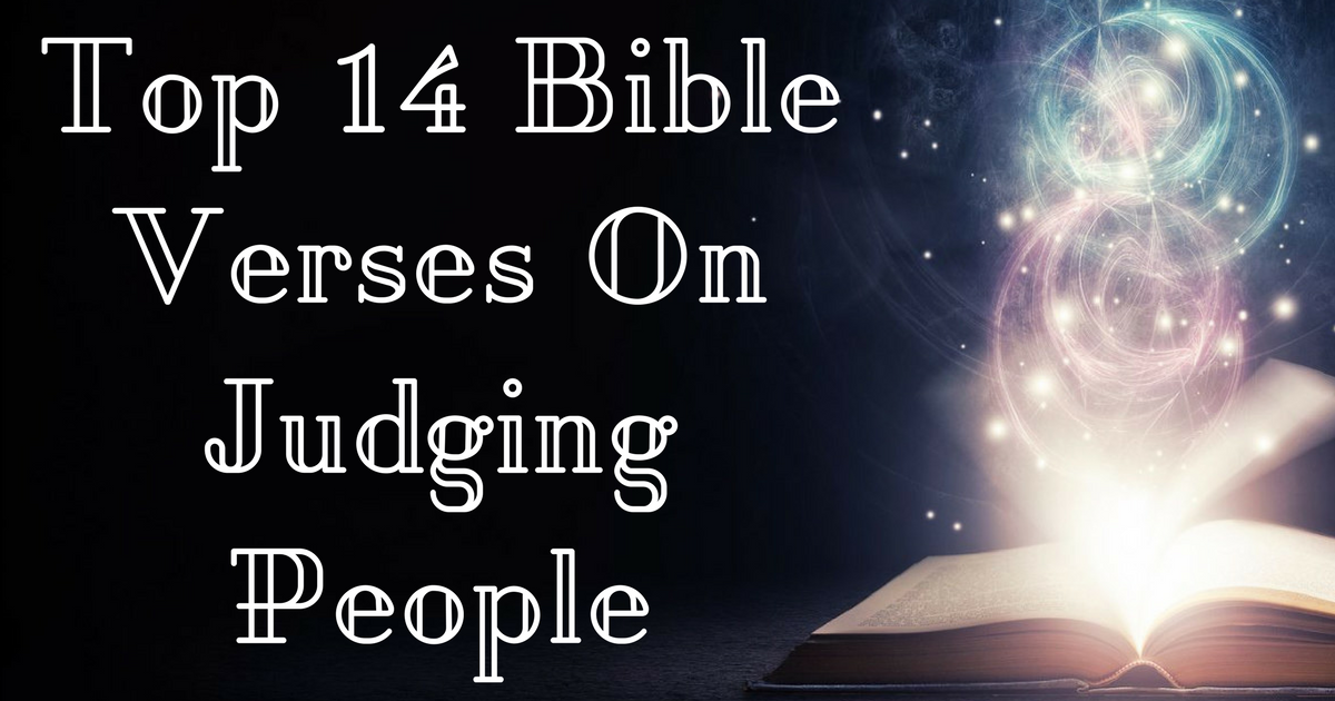 Top 14 Bible Verses On Judging People ChristianQuotes.info