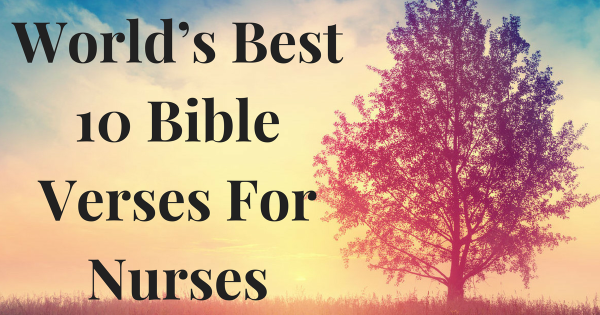 World’s Best 10 Bible Verses For Nurses ChristianQuotes.info